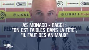 AS Monaco : "On est faibles dans la tête", "il faut des animaux", les mots forts de Raggi