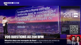 La sécurité à Rome est-elle renforcée avec le conclave qui va commencer? Vos questions au 20H BFM
