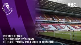 Premier League : Les tifos déployés dans le stade d'Aston Villa pour le huis-clos