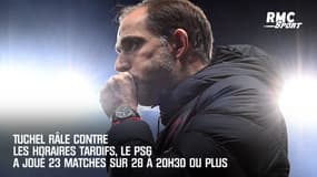 Tuchel râle contre les horaires tardifs, le PSG a joué 23 matches sur 28 à 20h30 ou plus