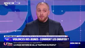 Matthieu Valet (candidat sur la liste de Jordan Bardella aux élections européennes et ex-policier) sur les violences des mineurs: "Aujourd'hui, pour une dispute sur les réseaux sociaux, on peut perdre la vie"