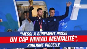 Argentine : "Messi a sûrement passé un cap en termes de mentalité", souligne Piocelle
