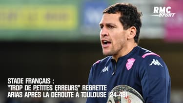 Stade Français : "Trop de petites erreurs" regrette Arias après la déroute à Toulouse (24-48)