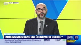 Tout pour votre argent : Entrons-nous dans une économie de guerre ? - 14/02