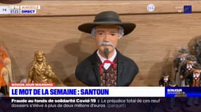 Bouon Jour Marsiho: "Santoun", le mot de la semaine