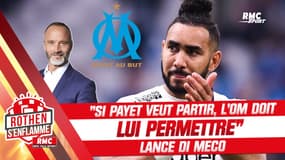 Mercato : "Si Payet veut partir, l'OM doit lui permettre de le faire" lance Di Meco 