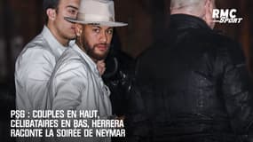 PSG : Couples en haut, célibataires en bas, Herrera raconte la soirée de Neymar