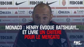 Monaco : Henry évoque Batshuayi... et livre un critère pour le mercato