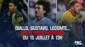 Diallo, Gustavo, Lecomte... Les 5 infos mercato du 15 juillet à 13h