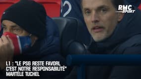 L1 : "Le PSG reste favori, c'est notre responsabilité" martèle Tuchel