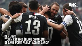 OL-Juve : "L'équipe turinoise est complète et sans point faible" admet Garcia