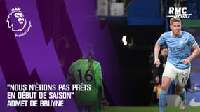 Manchester City : "Mentalement et physiquement, nous n'étions pas prêts en début de saison" admet De Bruyne