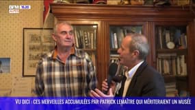 VU DICI : Ces merveilles accumulées par Patrick Lemaître qui mériteraient un musée