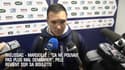 Trélissac - Marseille : "Ça ne pouvait pas plus mal démarrer", Pelé revient sur sa boulette
