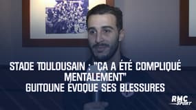 Stade Toulousain : « Ça a été compliqué mentalement » Guitoune évoque ses blessures