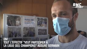 OM : Tout l'effectif "veut participer à la Ligue des champions" assure Germain