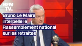 "Qui va payer la facture?": Bruno Le Maire interpelle le RN sur les retraites
