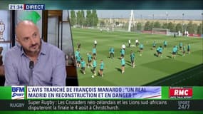 L'avis de François Manardo : "Un Real Madrid en reconstruction et en danger ?"