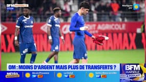 OM: moins d'argent mais plus de transferts?