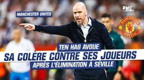 Manchester United : "C’était tellement inacceptable", Ten Hag avoue sa "colère" après l’élimination à Séville