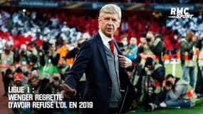 Ligue 1 : Wenger regrette d'avoir refusé l'OL en 2019