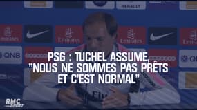 PSG : Tuchel assume, "nous ne sommes pas prêts et c'est normal"
