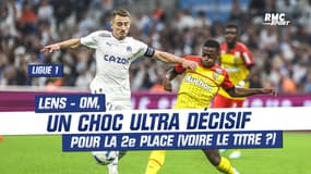 Ligue 1 : Lens - OM, un choc décisif dans la course à la 2e place (voire pour le titre ?)