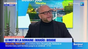 Bouon Jour Marsiho: "bougìo" le mot provençal de la semaine