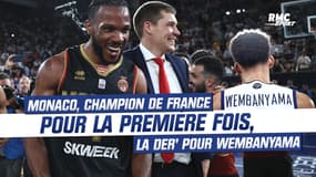 Un Wembanyama complet n'aura pas suffi... Monaco champion de France pour la première fois aux dépens des Mets 