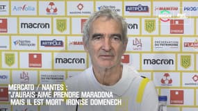 Mercato / Nantes : "J'aurais aimé prendre Maradona mais il est mort" ironise Domenech