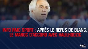 Info RMC Sport : après le refus de Blanc, le Maroc s’est mis d’accord avec Halilhodzic 