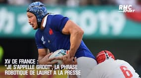 XV de France : "Je s'appelle Groot", la phrase robotique de Lauret aux journalistes