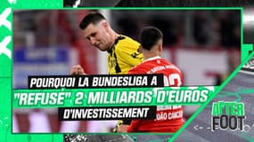 Pourquoi la Bundesliga a "refusé" 2 milliards d'euros d'investissement (After Foot)