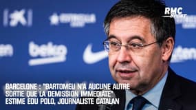 Barcelone : "Bartomeu n'a aucune autre sortie que la démission" estime Edu Polo, journaliste catalan