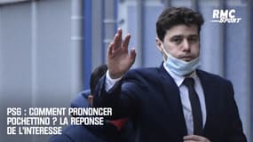 PSG : Comment prononcer Pochettino ? La réponse de l'intéressé