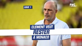 Mercato / AS Monaco : Clement veut rester pour "lutter pour ce club"  