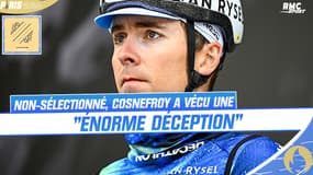 Cyclisme : "L'énorme déception" de Cosnefroy non-sélectionné pour les Jeux