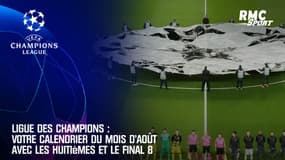 Ligue des champions : Votre calendrier du mois d'août avec les huitièmes et le Final 8