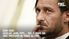Euro 2020 : Casillas, Lahm, Totti… Ces 11 stars qui vont participer au tirage au sort