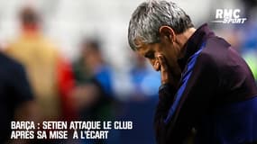 Barça : Setien attaque le club après sa mise à l'écart