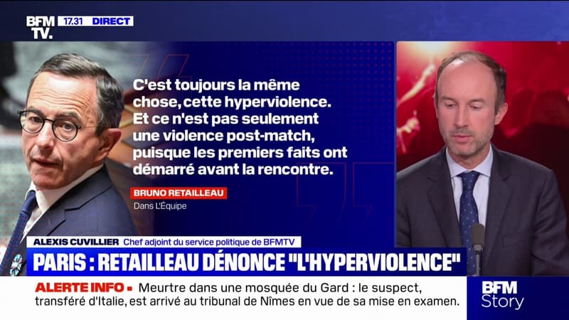 Heurts après PSG-Arsenal: Bruno Retailleau dénonce une 