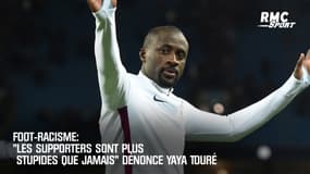 Foot-Racisme: "Les supporters sont plus stupides que jamais" dénonce Yaya Touré