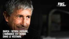 Barça : Setien l'assure, l'ambiance est bonne dans le vestiaire