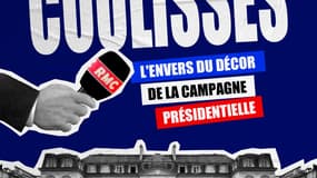 PODCAST RMC - Ecoutez le 1er épisode de "Coulisses" sur l’envers du décor de la campagne présidentielle