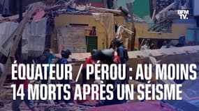 Au moins 14 morts après un séisme en Équateur et au Pérou 