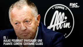  OL : Aulas pourrait envisager une plainte contre certains clubs