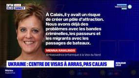 Hauts-de-France: l'ambassadrice britannique explique pourquoi le centre de visas s'est installé à Arras et pas à Calais