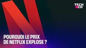 Pourquoi le prix de Netflix explose ?