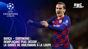 Barça - Dortmund : Remplaçant puis décisif… La soirée de Griezmann à la loupe
