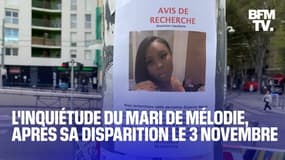 "Ça devient très inquiétant": le désespoir du mari de Mélodie, disparue depuis le 3 novembre à Marseille